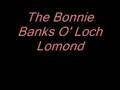 The Bonnie Banks O' Loch Lomond