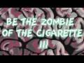 Be the zombie of the cigarette III