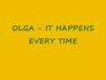 /7e26695b29-olga-it-happens-every-time