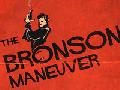 The Bronson Maneuver