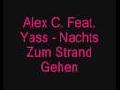 Alex C. Feat. Yass - Nachts Zum Strand Gehen