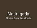 Madrugada - Stories from the streets