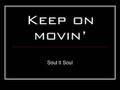 Keep on movin' - Soul II Soul