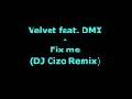 /7b82e03591-velvet-feat-dmx-fix-me-dj-cizo-remix